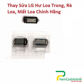 Thay Thế Sửa Chữa LG K10 Power Hư Loa Trong, Rè Loa, Mất Loa Lấy Liền